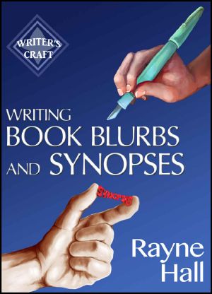 [Writer's Craft 19] • Writing Book Blurbs and Synopses · How to Sell Your Manuscript to Publishers and Your Indie Book to Readers